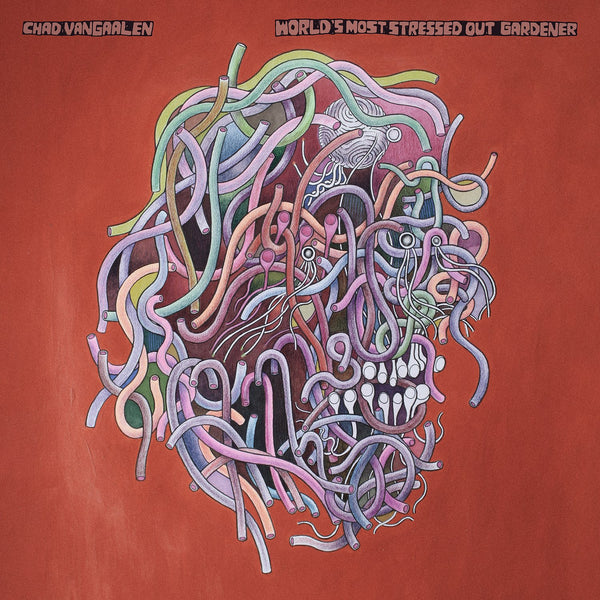 Chad Vangaalen - World's Most Stressed Out Gardener LP