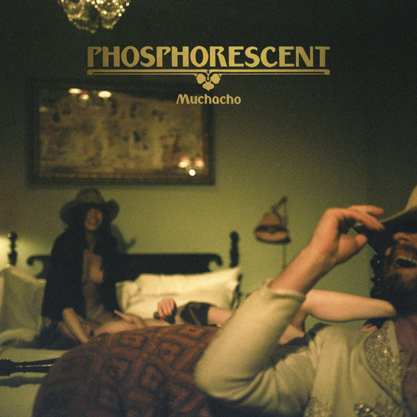 Phosphorescent - Muchacho LP