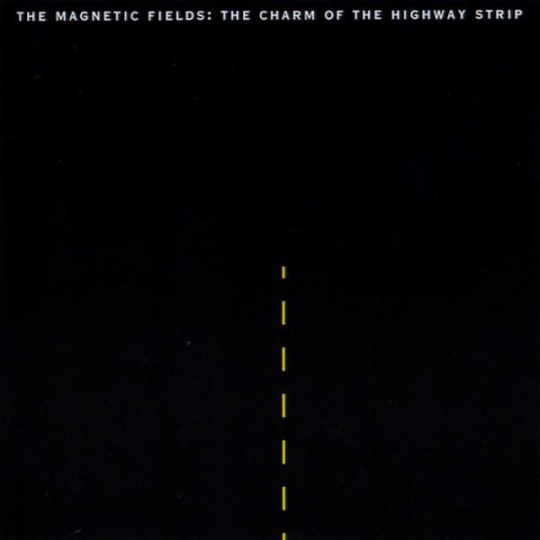 Magnetic Fields The - The Charm of the Highway Strip LP