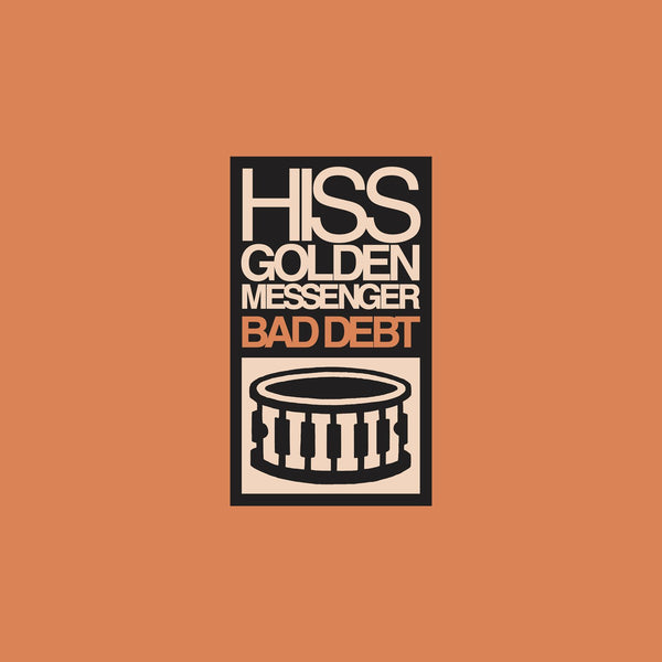 Hiss Golden Messenger - Bad Debt LP