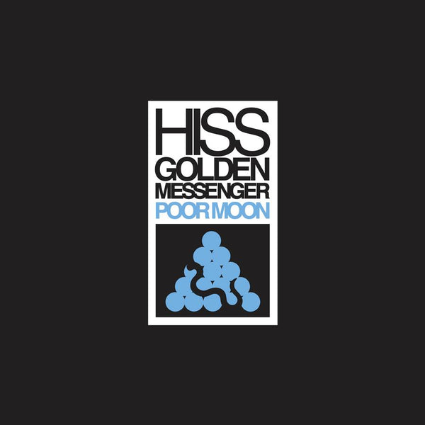 Hiss Golden Messenger - Poor Moon LP