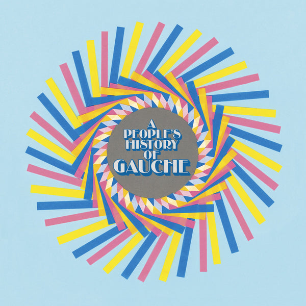 Gauche - A People's History of Gauche LP+7"