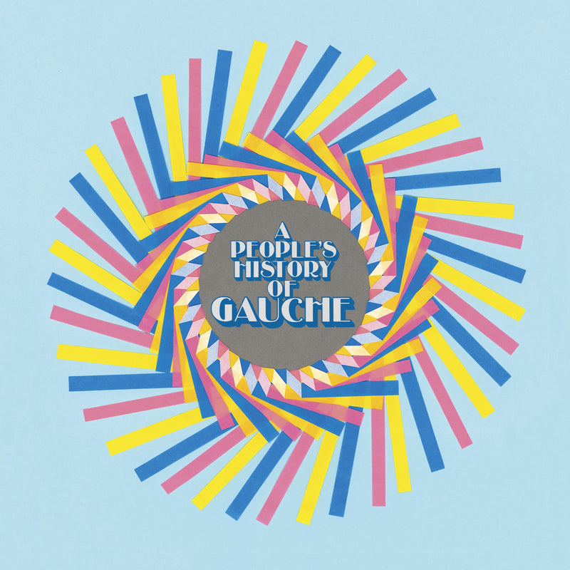 Gauche - A People's History of Gauche LP+7"