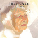 Thus Owls - Turning Rocks LP