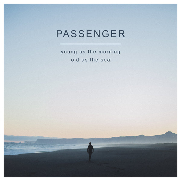 Passenger - Young As The Morning Old As The Sea LP