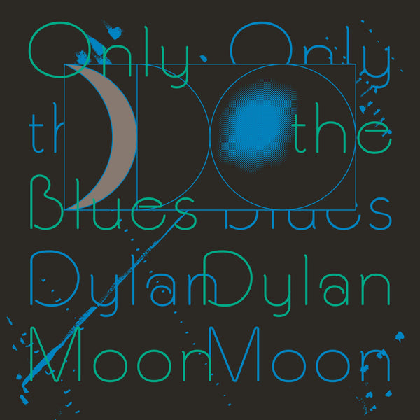 Dylan Moon - Only The Blues LP