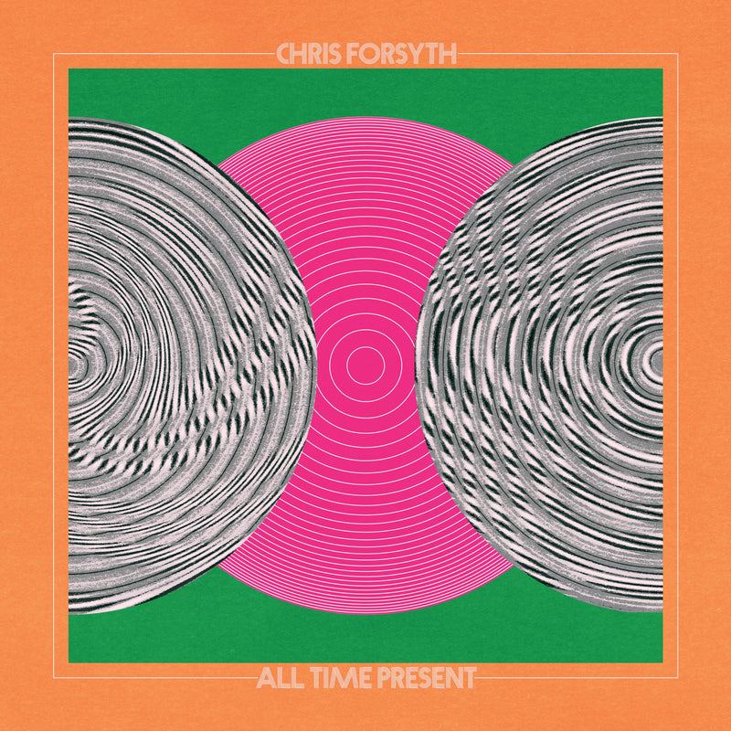Chris Forsyth - All Time Present 2xLP
