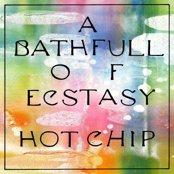 Hot Chip - A Bath Full of Ecstasy 2xLP