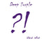 Deep Purple - Now What?! LP