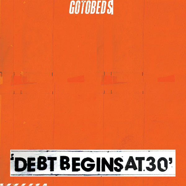Gotobeds The - Debt Begins At 30 LP