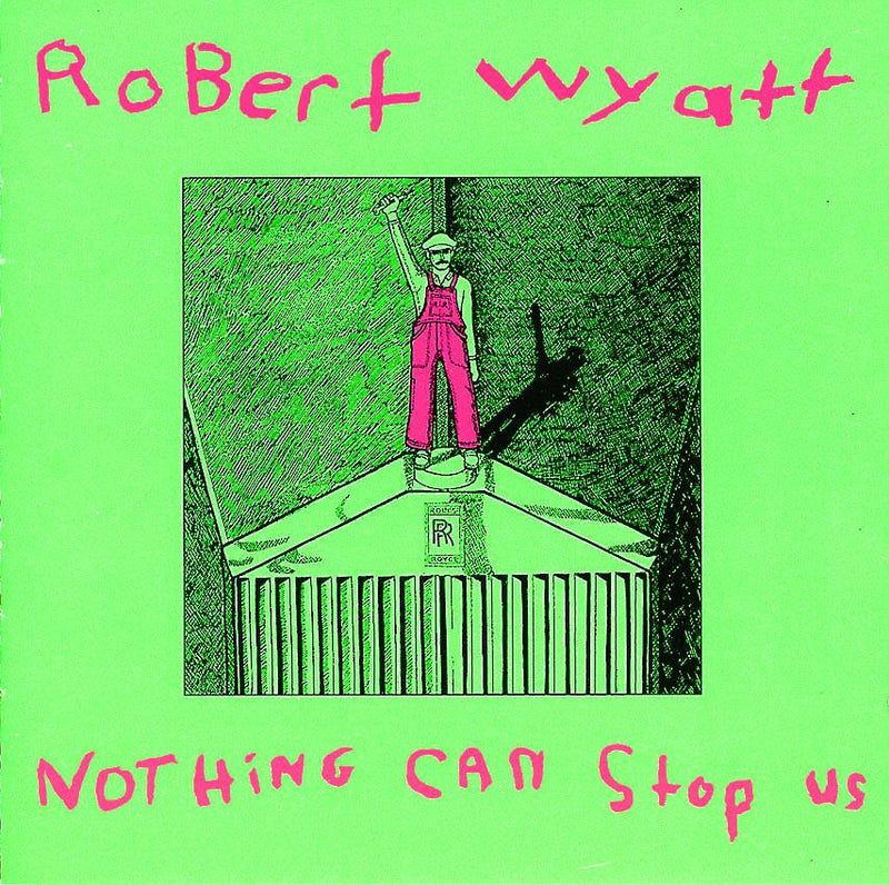 Robert Wyatt - Nothing Can Stop Us LP