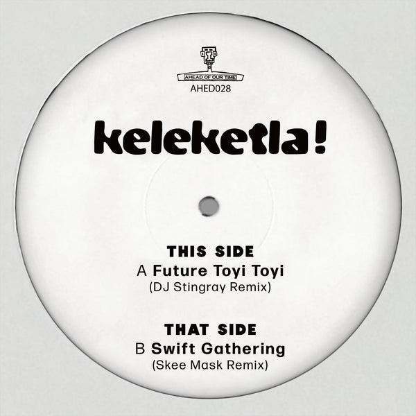 Keleketla! - DJ Stingray & Skee Mask Remixes 12''