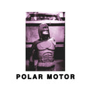 Polar Motor - Polar Motor LP