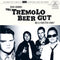 Tremolo Beer Gut - Nous Sommes The Tremolo Beer Gut... Qui le Fuck Êtes Vous LP