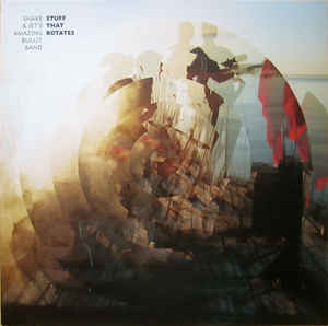 Snake And Jet's Amazing Bullit Band - Stuff That Rotates LP