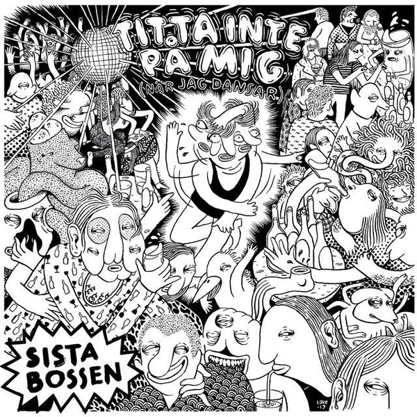 Sista Bossen - Titta inte på mig (när jag dansar) LP