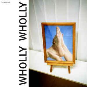 New Spring The - Wholly Wholly LP