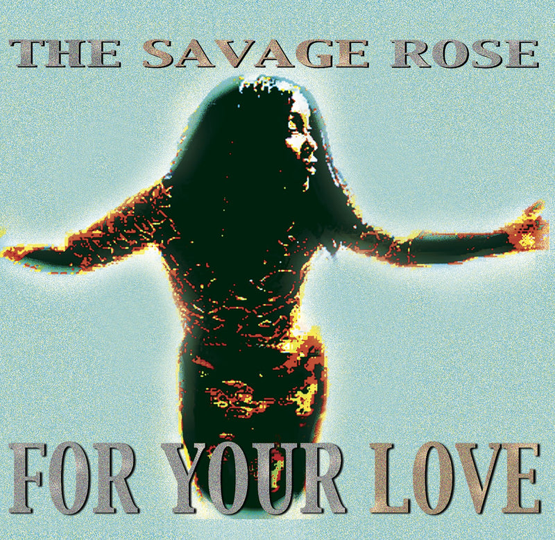 Savage Rose The - For Your Love LP