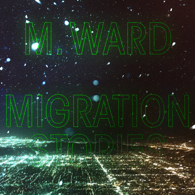M Ward - Migration Stories LP