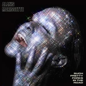 Such Pretty Forks In the Road Alanis Morisetten albumi.