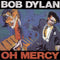 Oh Mercy on Bob Dylan artistin vinyyli LP.