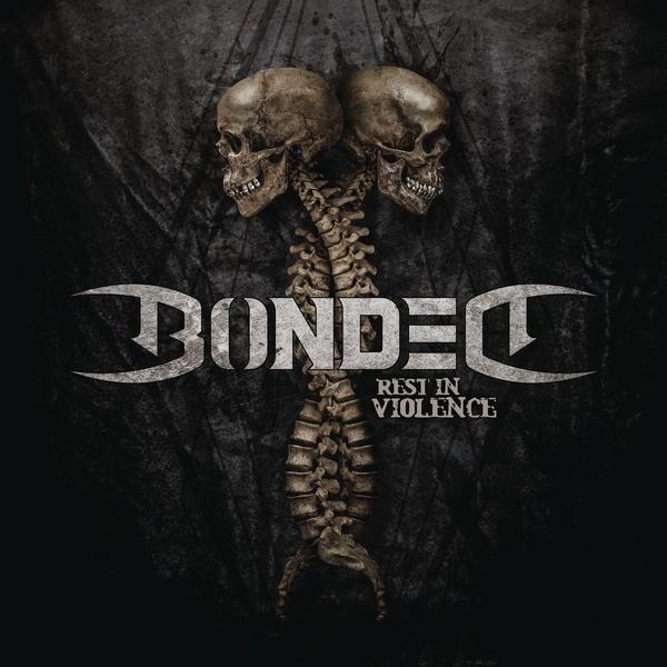 Bonded - Rest In Violence 1 LP