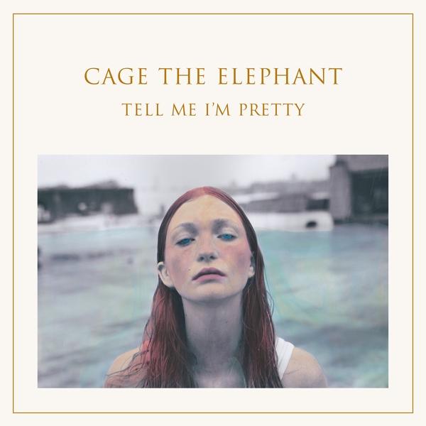 Tell Me I'm Pretty on Cage The Elephant bändin vinyyli LP.