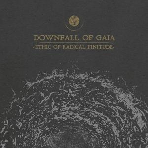 Ethic Of Radical Finitude on Downfall Of Gaia bändin vinyyli LP-levy.
