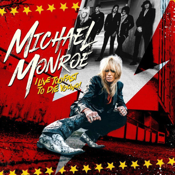 I Live Too Fast To Die Young! on Michael Monroe artistin vinyyli LP-levy.