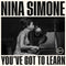 You've Got To Learn on Nina Simone artistin vinyyli LP-levy.
