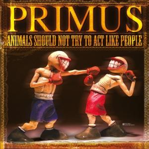 Animals Should Not Try To Act Like People on Primus bändin albumi LP.