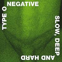 Slow, Deep And Hard on Type O Negative bändin vinyyli LP-levy.