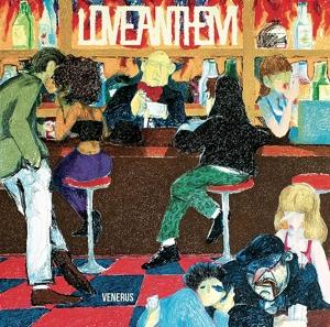 Love Anthem on Venerus bändin vinyyli LP-levy.