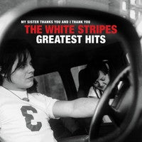 White Stripes Greatest Hits on White Stripes bändin vinyyli LP-levy.